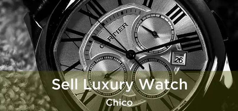 Sell Luxury Watch Chico