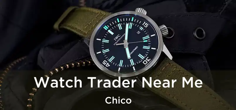 Watch Trader Near Me Chico