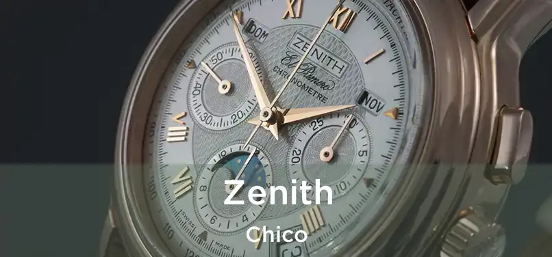 Zenith Chico